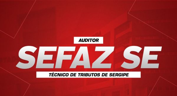 Concurso Sefaz SE: sai edital com 50 vagas de auditor